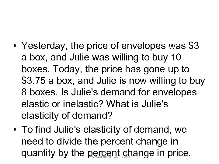  • Yesterday, the price of envelopes was $3 a box, and Julie was