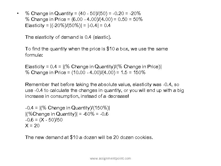  • % Change in Quantity = (40 - 50)/(50) = -0. 20 =