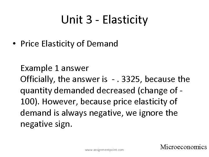 Unit 3 - Elasticity • Price Elasticity of Demand Example 1 answer Officially, the