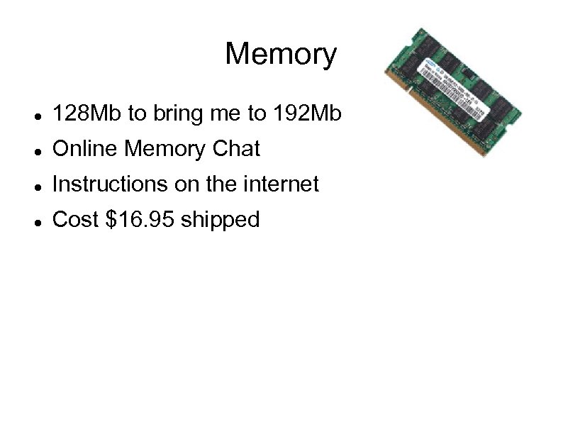 Memory 128 Mb to bring me to 192 Mb Online Memory Chat Instructions on