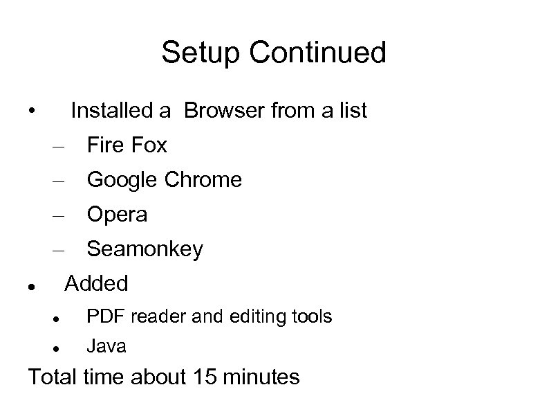 Setup Continued Installed a Browser from a list • – Fire Fox – Google