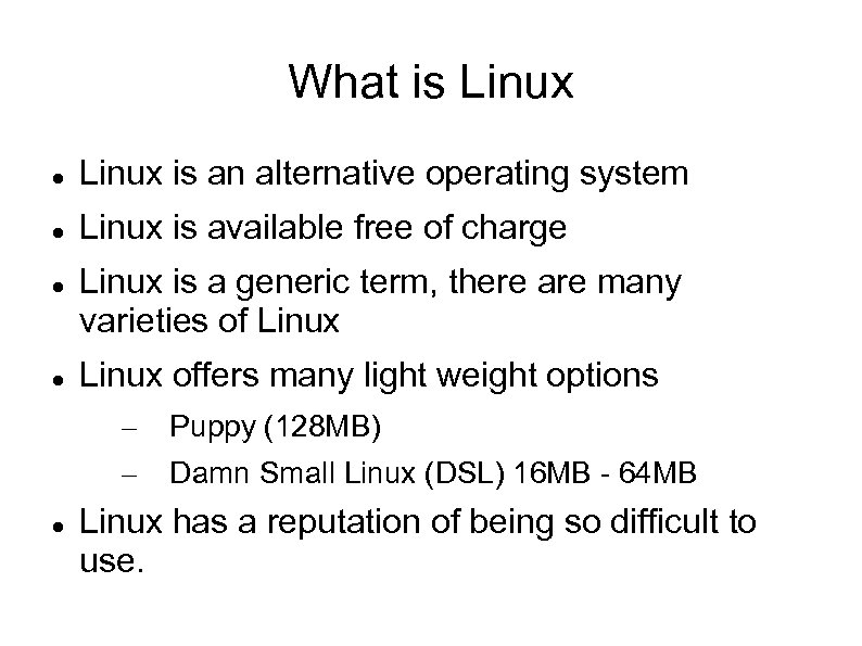What is Linux is an alternative operating system Linux is available free of charge