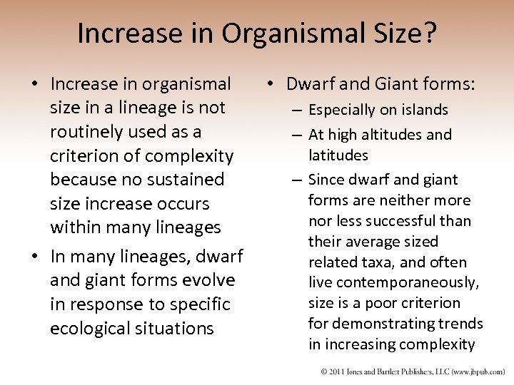 Increase in Organismal Size? • Increase in organismal size in a lineage is not
