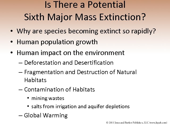 Is There a Potential Sixth Major Mass Extinction? • Why are species becoming extinct