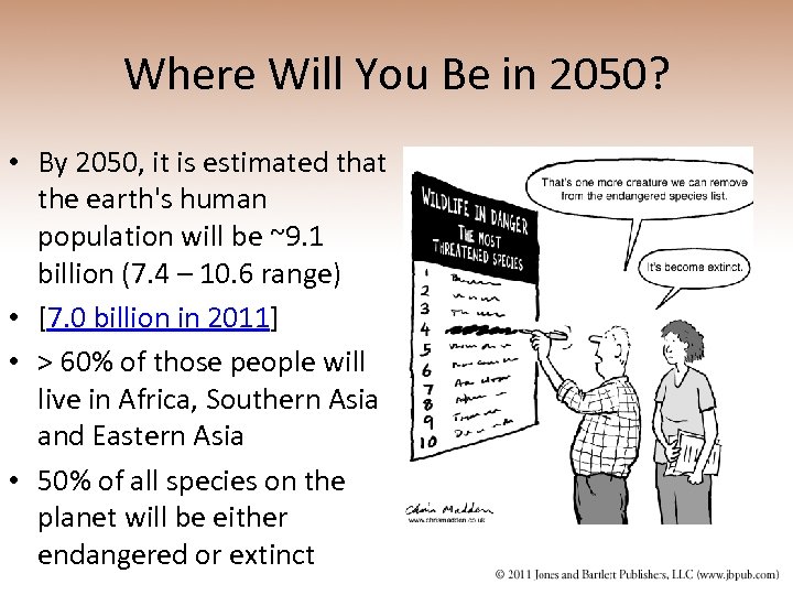 Where Will You Be in 2050? • By 2050, it is estimated that the