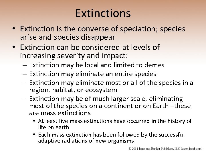 Extinctions • Extinction is the converse of speciation; species arise and species disappear •