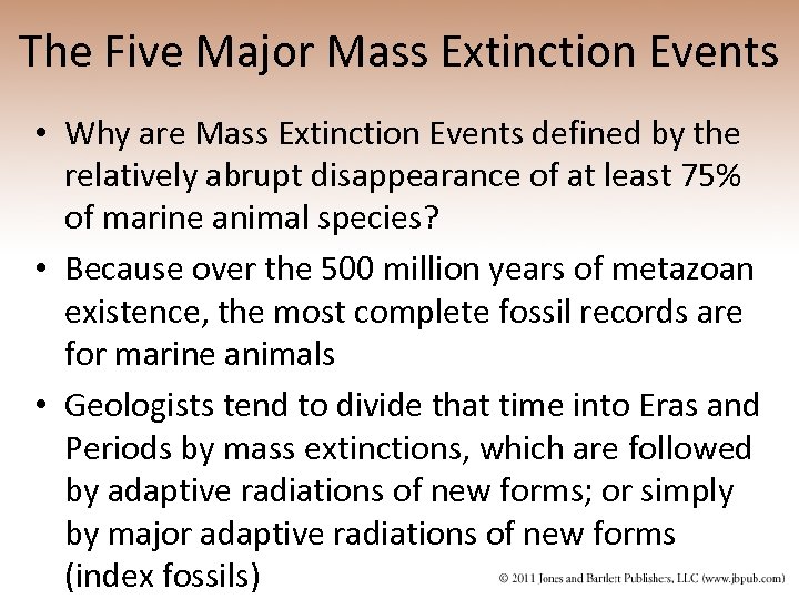 The Five Major Mass Extinction Events • Why are Mass Extinction Events defined by