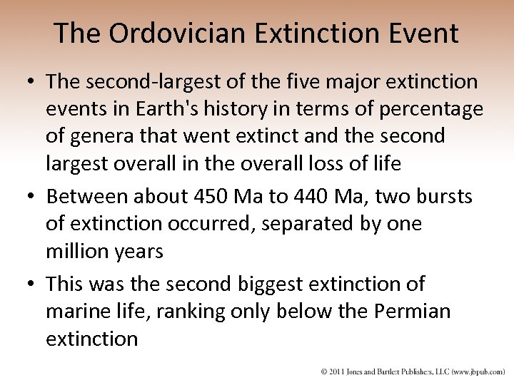 The Ordovician Extinction Event • The second-largest of the five major extinction events in