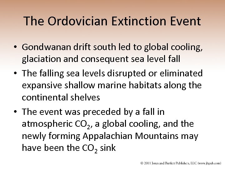 The Ordovician Extinction Event • Gondwanan drift south led to global cooling, glaciation and