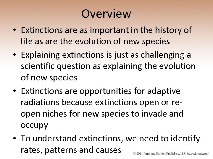 Overview • Extinctions are as important in the history of life as are the