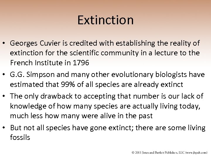 Extinction • Georges Cuvier is credited with establishing the reality of extinction for the