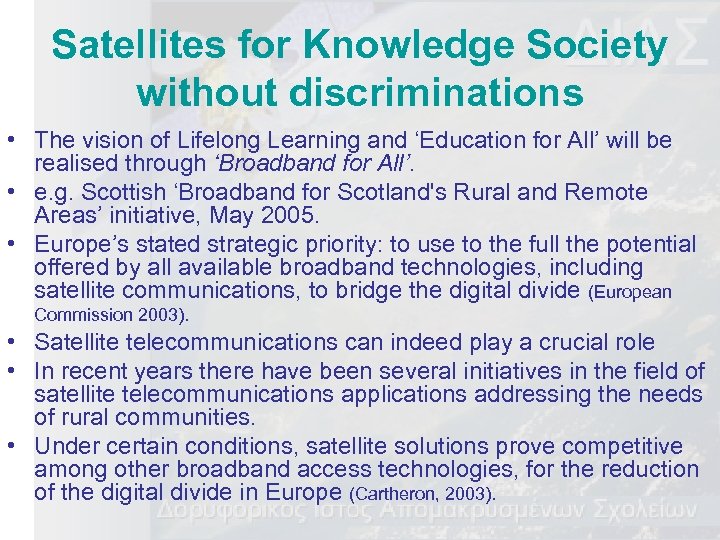 Satellites for Knowledge Society without discriminations • The vision of Lifelong Learning and ‘Education