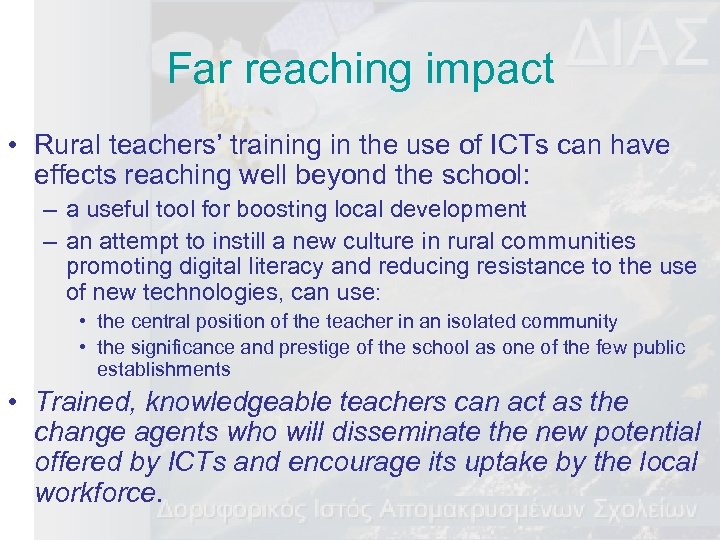 Far reaching impact • Rural teachers’ training in the use of ICTs can have