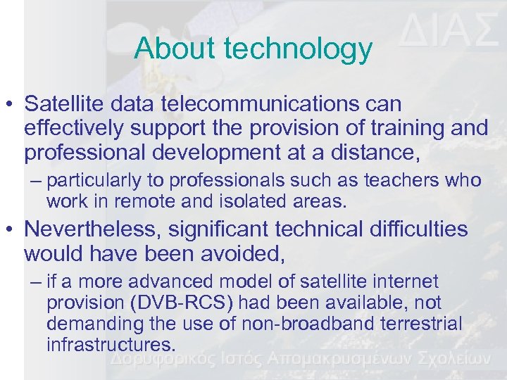 About technology • Satellite data telecommunications can effectively support the provision of training and