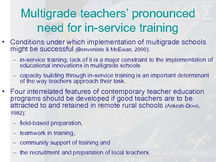 Multigrade teachers’ pronounced need for in-service training • Conditions under which implementation of multigrade