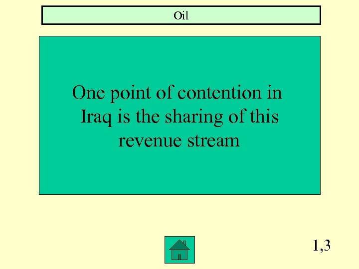 Oil One point of contention in Iraq is the sharing of this revenue stream