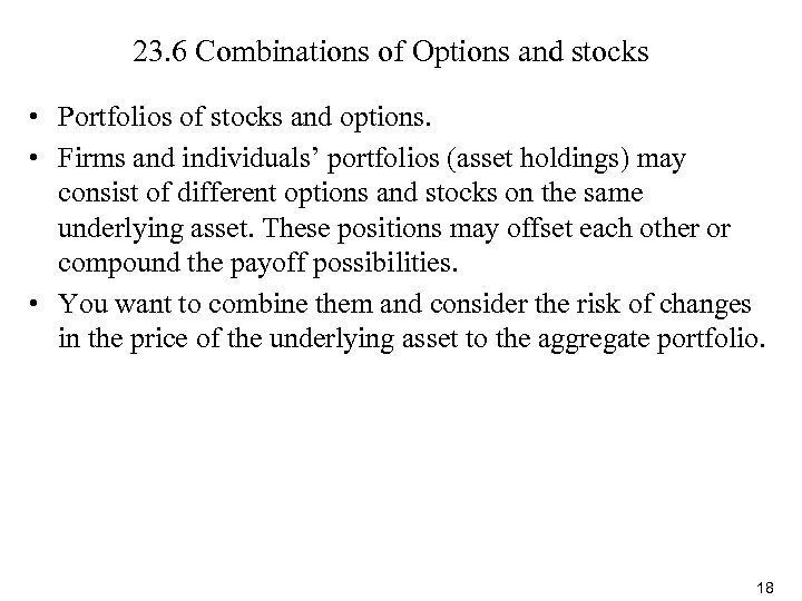 23. 6 Combinations of Options and stocks • Portfolios of stocks and options. •
