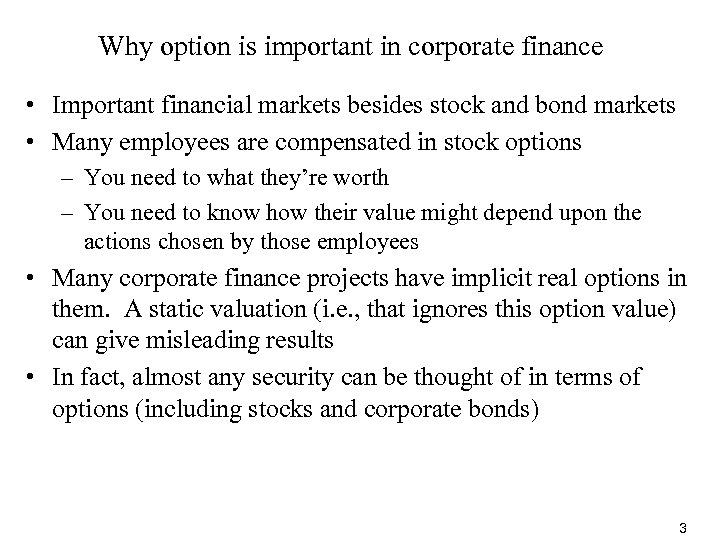 Why option is important in corporate finance • Important financial markets besides stock and