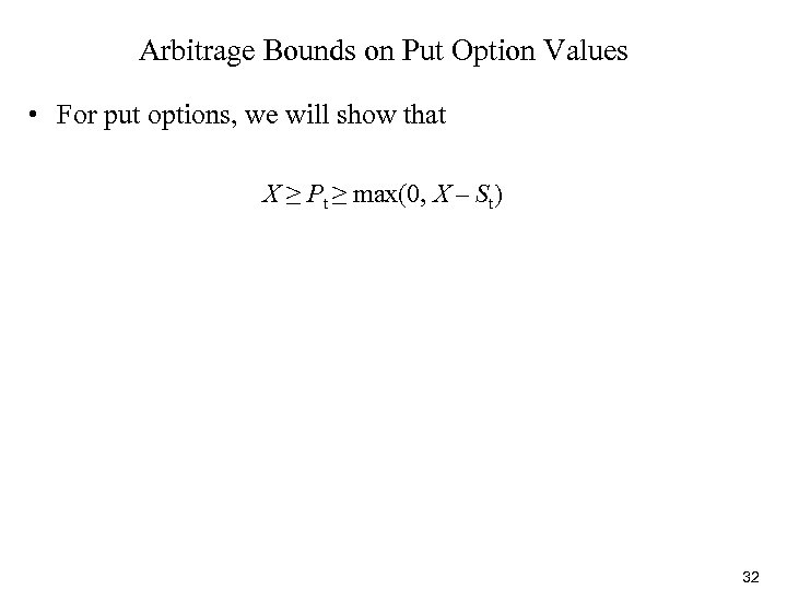 Arbitrage Bounds on Put Option Values • For put options, we will show that