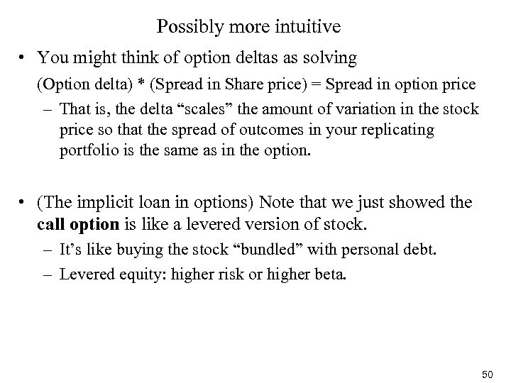 Possibly more intuitive • You might think of option deltas as solving (Option delta)