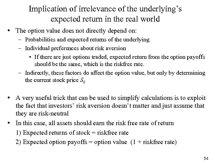 Implication of irrelevance of the underlying’s expected return in the real world • The