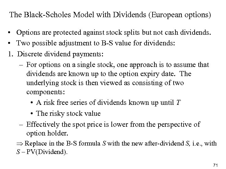 The Black-Scholes Model with Dividends (European options) • Options are protected against stock splits