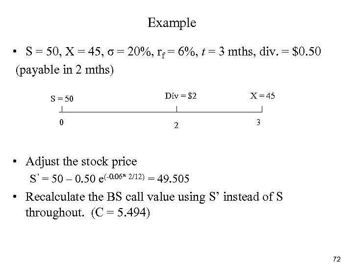 Example • S = 50, X = 45, σ = 20%, rf = 6%,