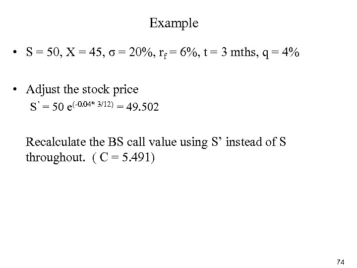 Example • S = 50, X = 45, σ = 20%, rf = 6%,