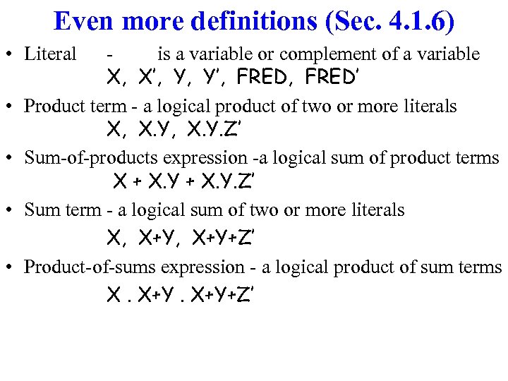 Even more definitions (Sec. 4. 1. 6) • Literal • • is a variable