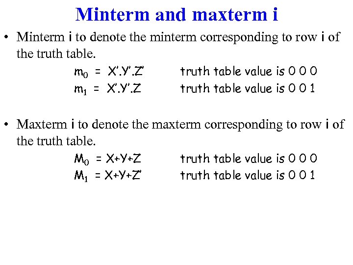 Minterm and maxterm i • Minterm i to denote the minterm corresponding to row