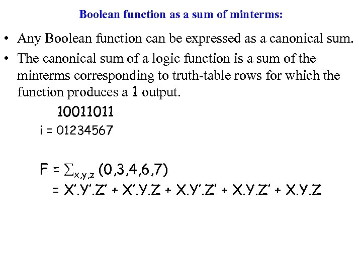 Boolean function as a sum of minterms: • Any Boolean function can be expressed