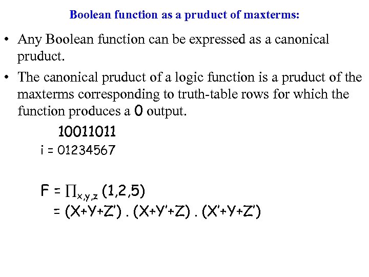 Boolean function as a pruduct of maxterms: • Any Boolean function can be expressed