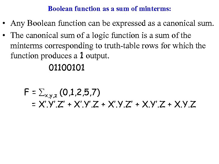 Boolean function as a sum of minterms: • Any Boolean function can be expressed