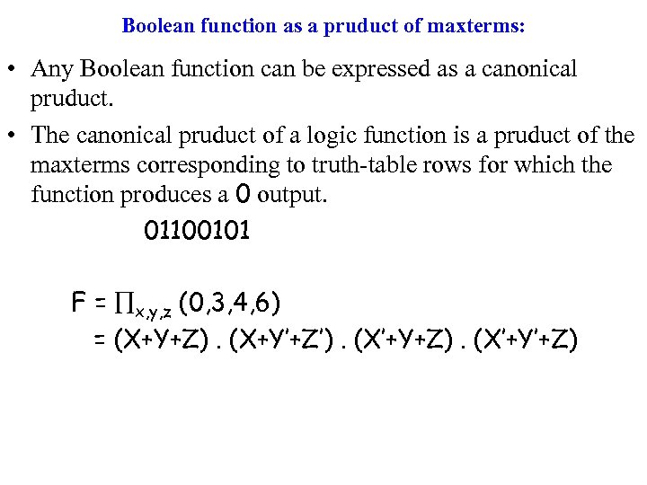 Boolean function as a pruduct of maxterms: • Any Boolean function can be expressed