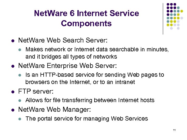 Net. Ware 6 Internet Service Components l Net. Ware Web Search Server: l l