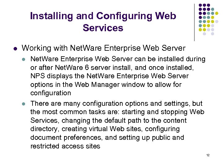 Installing and Configuring Web Services l Working with Net. Ware Enterprise Web Server l