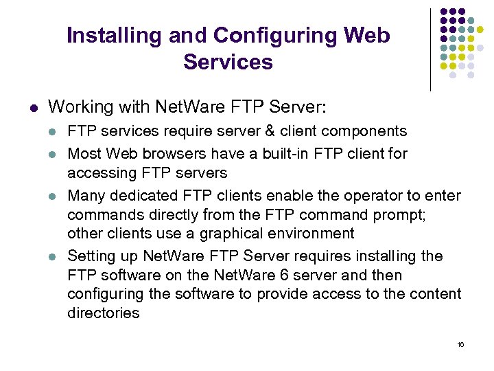 Installing and Configuring Web Services l Working with Net. Ware FTP Server: l l