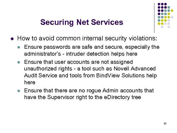 Securing Net Services l How to avoid common internal security violations: l l l
