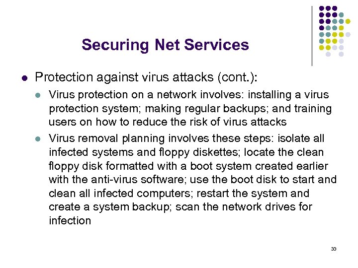 Securing Net Services l Protection against virus attacks (cont. ): l l Virus protection