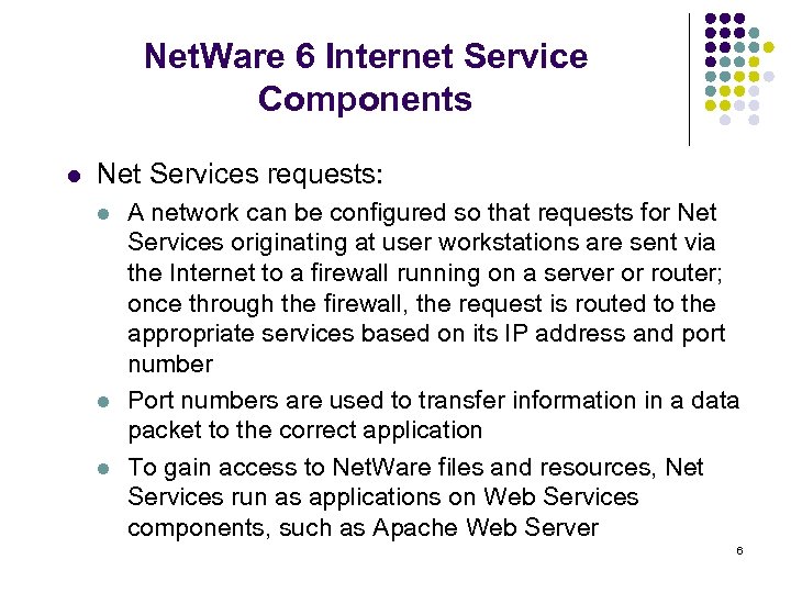 Net. Ware 6 Internet Service Components l Net Services requests: l l l A