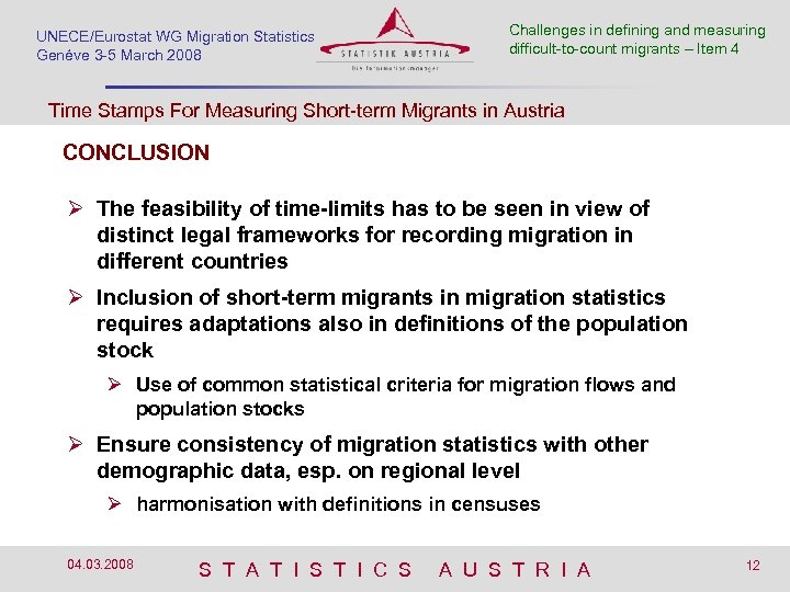 UNECE/Eurostat WG Migration SSED Montréal, 6 -8 Dec 2007 Statistics Genéve 3 -5 March