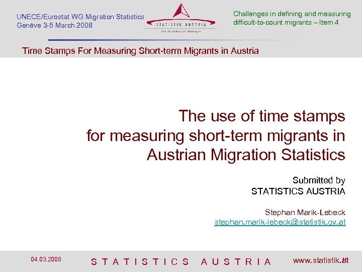 UNECE/Eurostat WG Migration SSED Montréal, 6 -8 Dec 2007 Statistics Genéve 3 -5 March