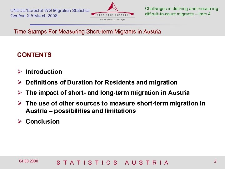 UNECE/Eurostat WG Migration SSED Montréal, 6 -8 Dec 2007 Statistics Genéve 3 -5 March