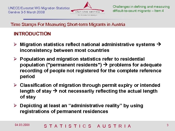 UNECE/Eurostat WG Migration SSED Montréal, 6 -8 Dec 2007 Statistics Genéve 3 -5 March