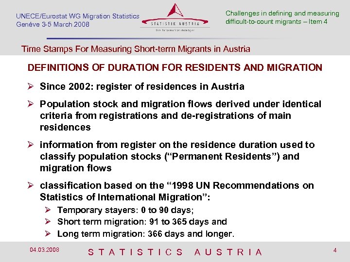 UNECE/Eurostat WG Migration SSED Montréal, 6 -8 Dec 2007 Statistics Genéve 3 -5 March