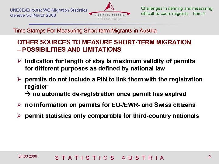 UNECE/Eurostat WG Migration SSED Montréal, 6 -8 Dec 2007 Statistics Genéve 3 -5 March