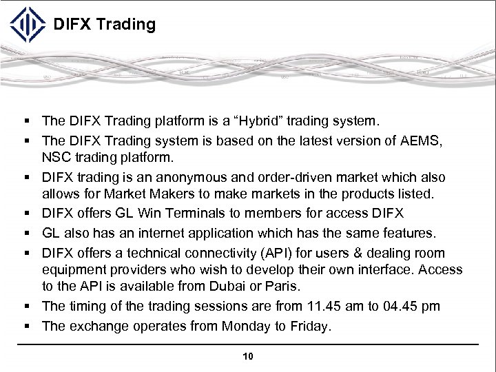 DIFX Trading § The DIFX Trading platform is a “Hybrid” trading system. § The