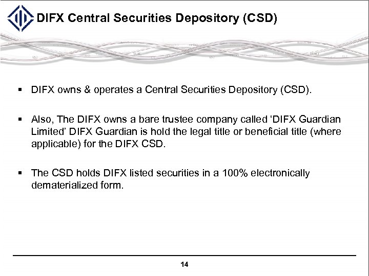 DIFX Central Securities Depository (CSD) § DIFX owns & operates a Central Securities Depository