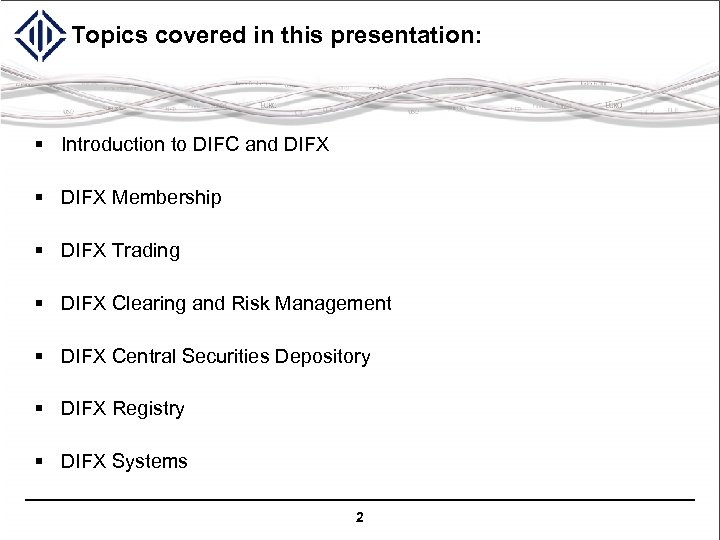Topics covered in this presentation: § Introduction to DIFC and DIFX § DIFX Membership