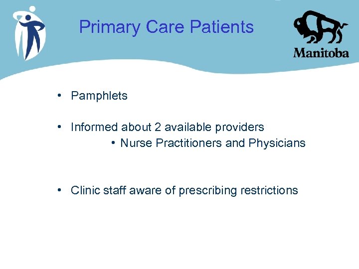 Primary Care Patients • Pamphlets • Informed about 2 available providers • Nurse Practitioners